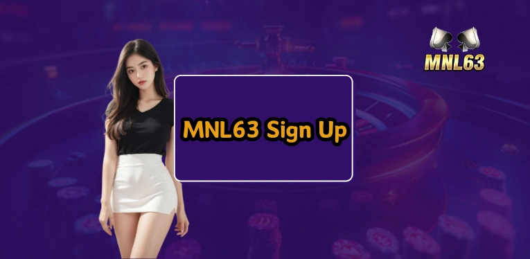 MNL63 Sign Up