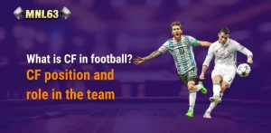 What is CF in football? CF position and role in the team